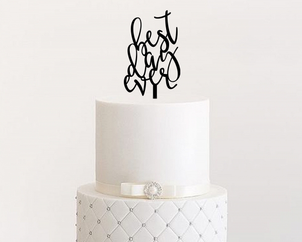 'Best Day Ever' Laser Cut Wedding Cake Topper