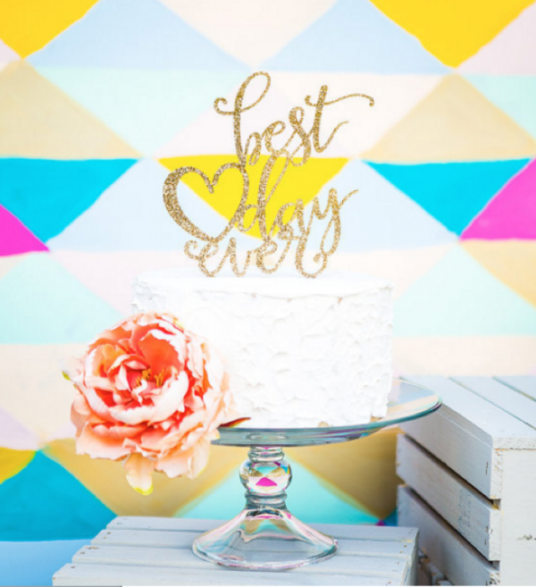 'Best Day Ever' cake topper